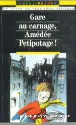 Gare au carnage Amédée Petipotage!