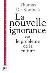 La nouvelle ignorance et les problème de la culture