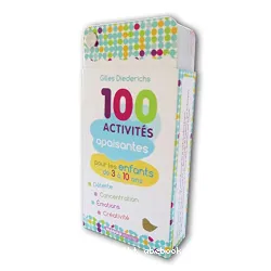100 activités apaisantes pour les enfants de 3 à 10 ans