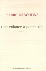 Une enfance à perpétuité