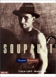 Philippe Soupault - Voyageur magnetique