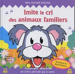 Imite le cri des animaux familiers