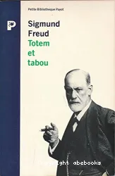 Totem et tabou ; Interprétation par la psychanalyse de la vie sociale des peuples primitifs