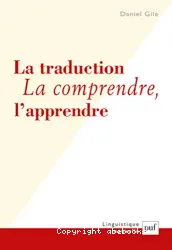 La traduction. La comprendre, l'apprendre (Péd)