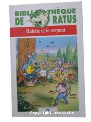 Ralette et le serpent ; Pour petits Ratus dèa 8 ans