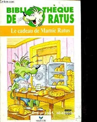 Le cadeau de Mamie Ratus ; pour mini Ratus 6-7 ans