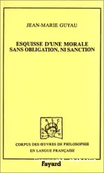 Esquisse d'une morale sans obligation, ni sanction