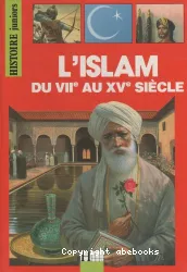 L'islam du VIIe au XVe siècle