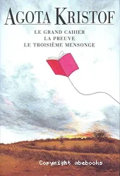 La grand cahier La pruve Le troisième mensonge