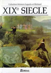 XIXe siècle ; Les grands auteurs fran]cais du programme Anthologie et histoire littéraire