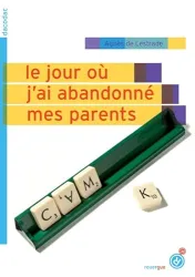 Le jour où j'ai abandonné mes parents