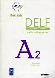 Réussir le Delf Scolaire et Junior A2 (Péd)