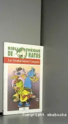 Les Vocabul mènent l'enquête ; Pour petits Ratus dès 8 ans