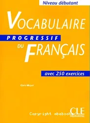 Vocabulaire progressif du fran]cais avec 250 exercices - Niv. débutant(Péd)