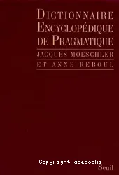 Dictionnaire encyclopédique de pragmatique