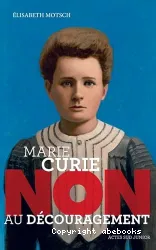 Marie Curie Non au découragement