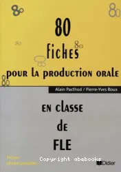 80 fiches pour la production orale en classe de FLE