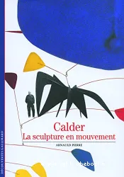 Calder ; La sculpture en mouvement