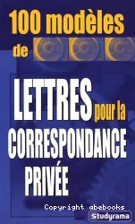 100 modèles de lettres pour la correspondance privée