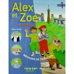 Alex et Zoé et Compagnie 1 - Méthode de Français