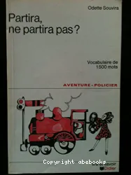 Partira ne partira pas? ; Vocaboulaire de 1500 mots; Aventure-policier