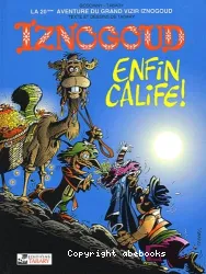 Iznogoud enfin calife !