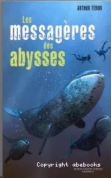 Messagères des abysses, Les