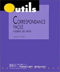 Correspondance facile : modeles de lettres(Péd)