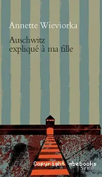 Auschwitz expliqué ma fille