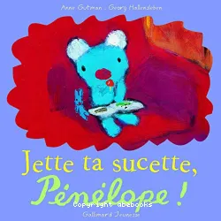 Jette ta sucette, Pénélope !