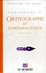 Dictionnaire d'orthographe et expression écrite