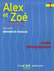 Alex et Zoé et Compagnie 1 - Guide pédagogique