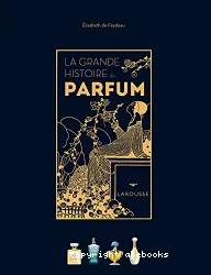 La grande histoire du parfum