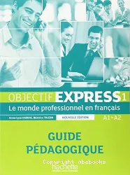 Objectif Express 1 - Guide pédagogique