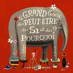 Le Grand livre des peut-être, des si, et des pourquoi ?