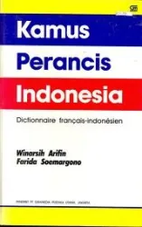 Kamus Perancis Indonesia ; Dictionnaire français-indonésien