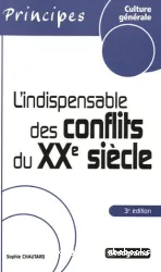 L'Indispensable des conflits du XXe siècle