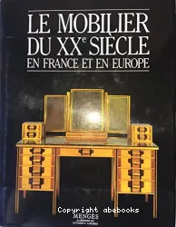 Le Mobilier du XXe siècle en france et en europe