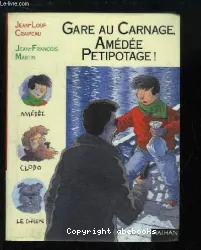 Gare au Carnage, Amédée Petipotage!