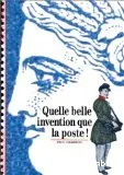 Quelle belle invention que la poste!