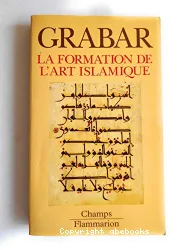 La Formation de l'art islamique