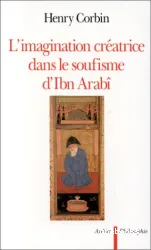 L'imagination créatrice dans le soufisme d'Ibn Arabî