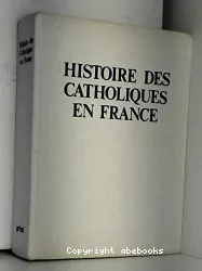 Histoire des Catholiques en France