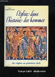 L'Eglise dans l'histoire des hommes