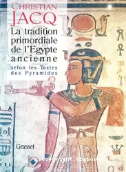 La Tradition primordiale de l'Egypte ancienne