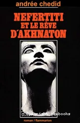 Nefertiti et le rêve d'akhnaton