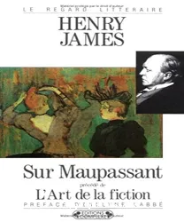 Sur Maupassant ; L'Art de la fiction