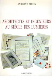 Architectes et ingénieurs au siècle des Lumières