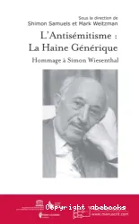 L'Antisemitisme : la Haine Generique