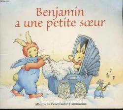 Benjamin a une petite soeur